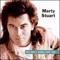 Marty Stuart - This One's Gonna Hurt You